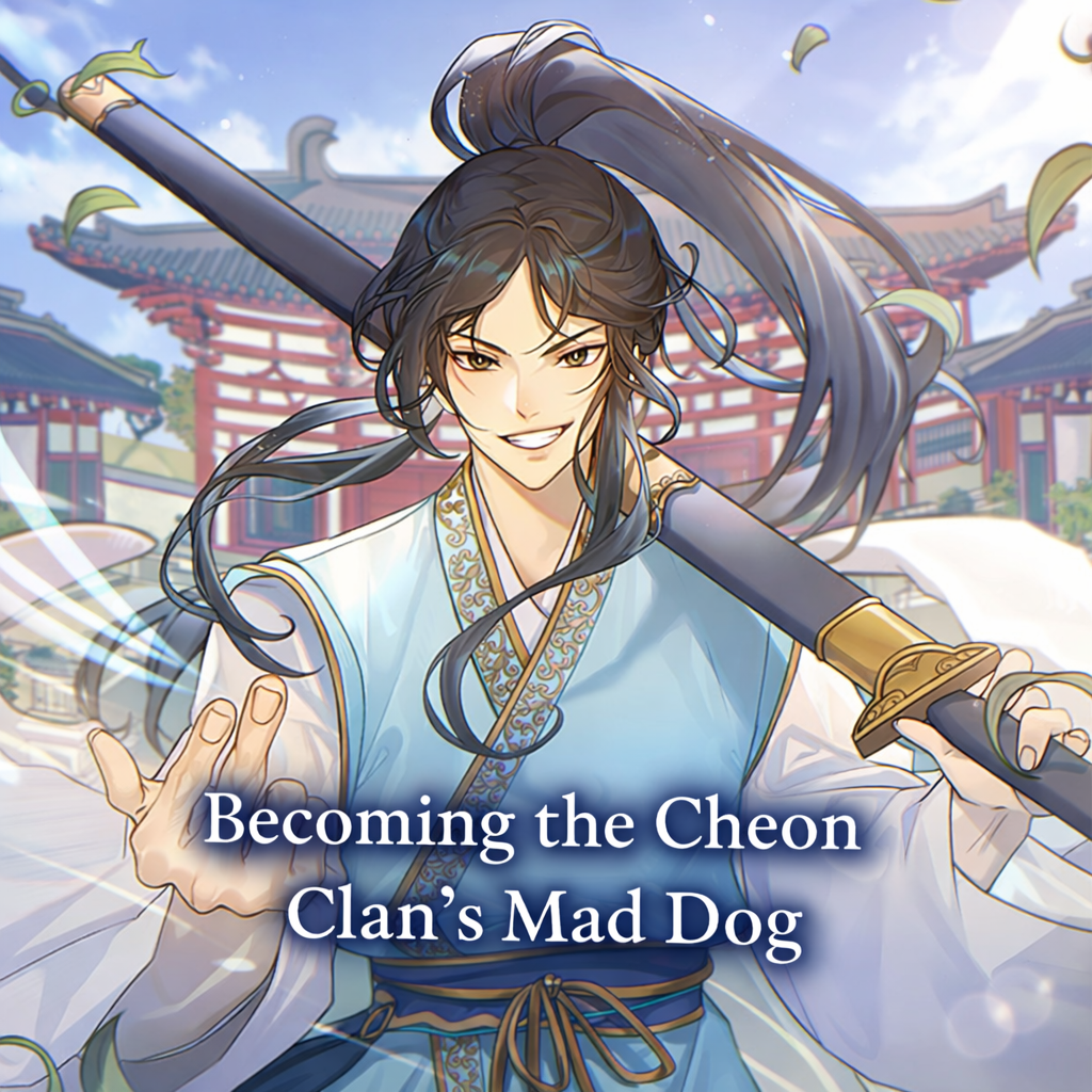 Becoming the Cheon Clan’s Mad Dog